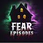 Fear Episodes