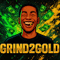 Grind 2 Gold