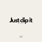Just Clip it 