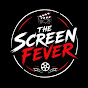 The Screen Fever 