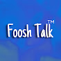 Foosh Talk