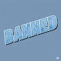 BANNED