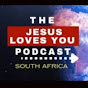 The Jesus Loves You Podcast South Africa