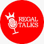 Regal Talks