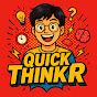 QuickThinkr
