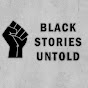 Black Stories Untold