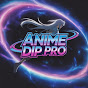 Anime Dip pro