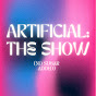Artificial: The Show