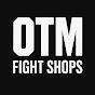 OTM Fight Shops