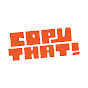 Copy That!