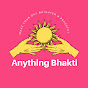 Anything bhakti 