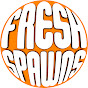 Fresh Spawns
