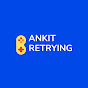 Ankit Retrying