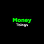Money Things