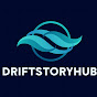 DriftStoryHub