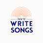 How To Write Songs