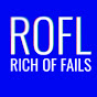 Rich of Fails