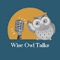 Wise Owl Talks