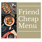 Friend-Cheap Menu