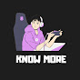 Know More