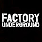 Factory Underground