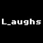 L_aughs
