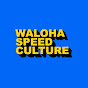 Waloha Speed Culture