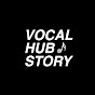 Vocal Hub Story