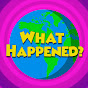 What Happened?