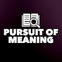 Pursuit of Meaning