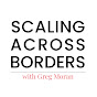 Scaling Across Borders