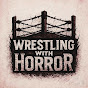 Wrestling With Horror