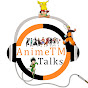 AnimeTm Talks