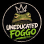 Uneducated Foggo