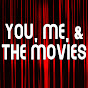 You, Me, & The Movies