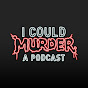 I Could Murder A Podcast