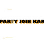 Party Join Kar