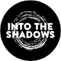Into the Shadows