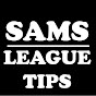 Sams league tips
