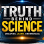 Truth Behind Science