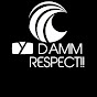 DAMM RESPECT!! 😎