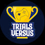 Trials Versus