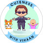 Cuteness With Vihaan