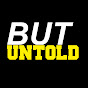But Untold