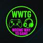Wrong Way To Game