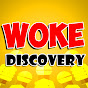 Woke Discovery
