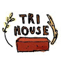 Tri House