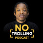 The No Trolling Podcast