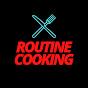 Routine Cooking