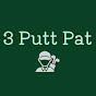 3 Putt Pat